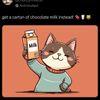 Choccy milk cat